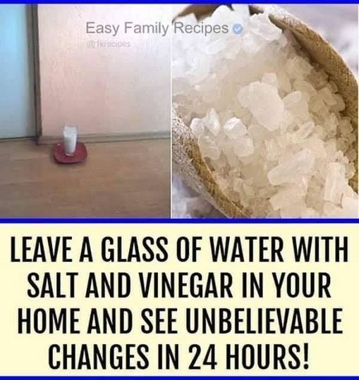 Leave a glass of Water With Salt & Vinegar In Your Home & See The Changes In 24 h