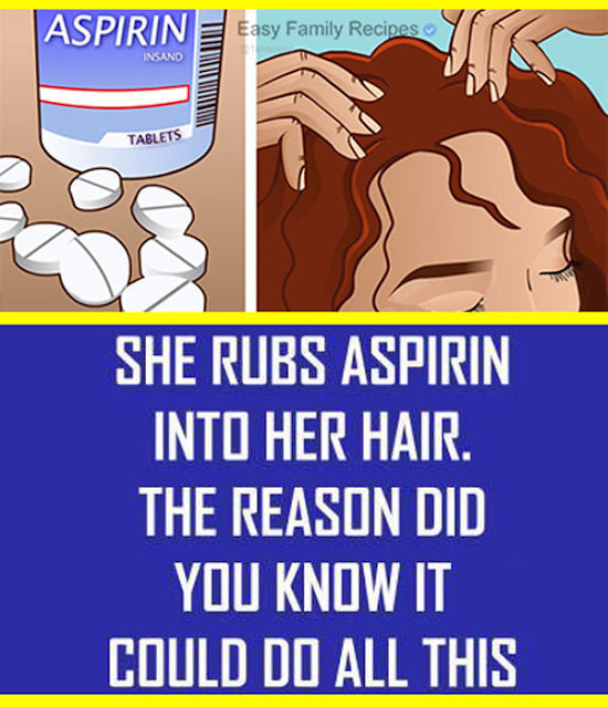 Here’s why she rubs Aspirin into Her Hair ! Did You Know it Could do all this ?